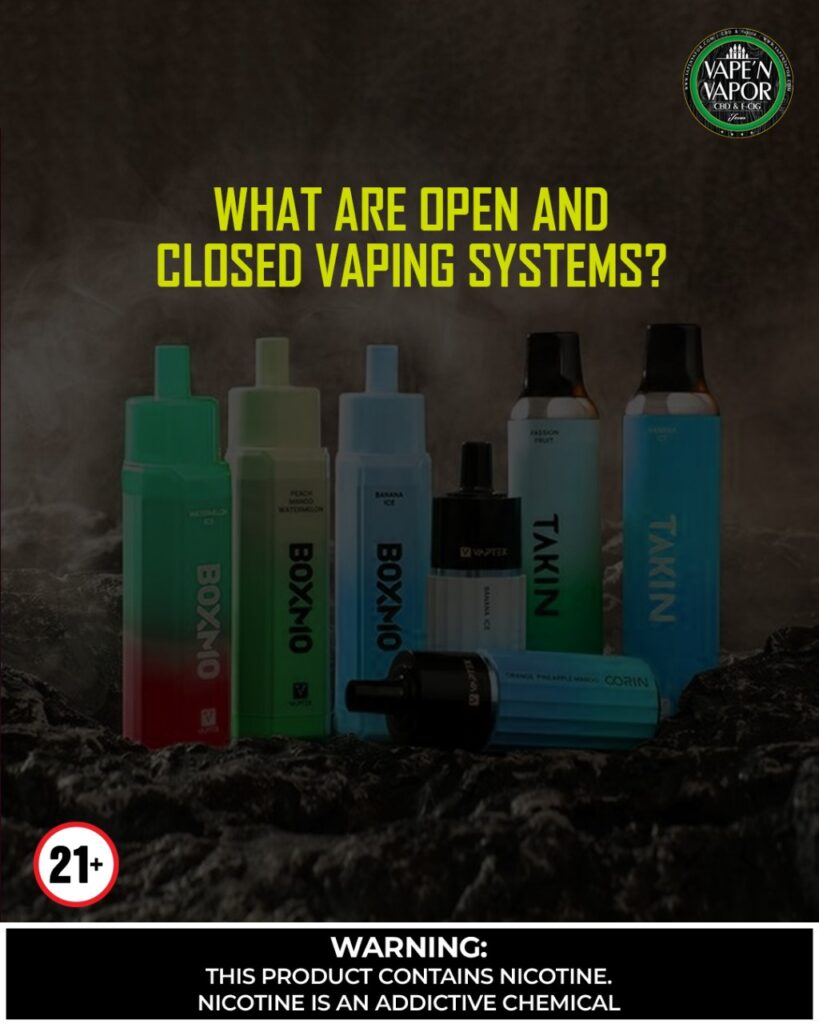 Open and Closed Vape System