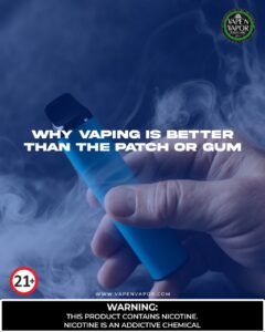 Why Vaping Might Be a Better Option Than Nicotine Gum or Patches?
